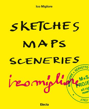 Sketches Maps Sceneries. Ediz. italiana e inglese - Ico Migliore - Libro Electa 2021, I moderni e i contemporanei | Libraccio.it
