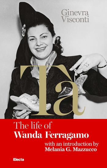 Tà's red book. The life of Wanda Ferragamo - Ginevra Visconti, Laura Bosio - Libro Electa 2022, Design & grafica | Libraccio.it