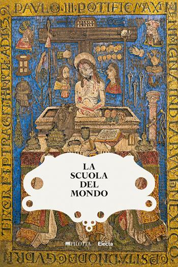 La scuola del mondo. Storie globali dalla collezione Farnese. Ediz. illustrata  - Libro Electa 2022 | Libraccio.it