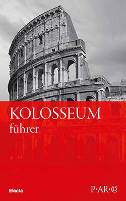 Colosseo. Guida breve. Ediz. tedesca - Letizia Abbondanza - Libro Electa 2022 | Libraccio.it