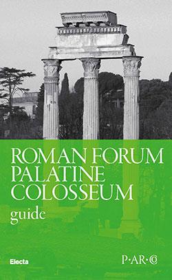 Roman Forum. Palatine. Colosseum - Claudia Costantino - Libro Electa 2022 | Libraccio.it