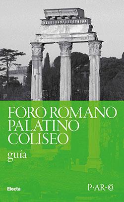 Colosseo. Palatino. Foro Romano. Domus aurea. Ediz. spagnola - Claudia Costantino - Libro Electa 2022 | Libraccio.it