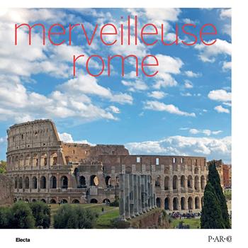 Merveilleuse Rome  - Libro Electa 2022, SAR | Libraccio.it