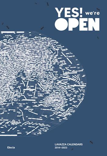 Yes! We're open. Lavazza calendars 2014-2023. Ediz. a colori  - Libro Electa 2022 | Libraccio.it