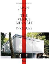 Japan at the Venice Biennale 1952-2022. Ediz. illustrata