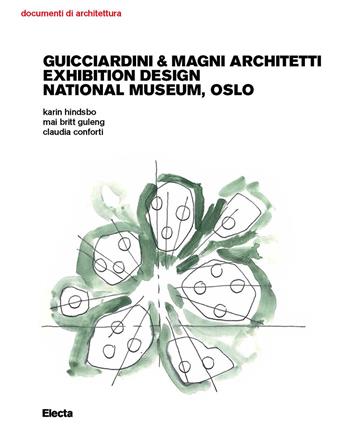 Guicciardini & Magni Architetti. Exhibition Design National Museum, Oslo. Ediz. illustrata - Claudia Conforti, Karin Hindsbo, Mai Britt Guleng - Libro Electa 2023, Documenti di architettura | Libraccio.it