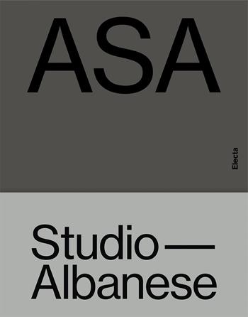 ASA Studio Albanese. Ediz. inglese  - Libro Electa 2023 | Libraccio.it