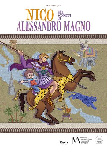 Nico alla scoperta di Alessandro Magno - Blasco Pisapia - Libro Electa 2023, Guide MANN | Libraccio.it