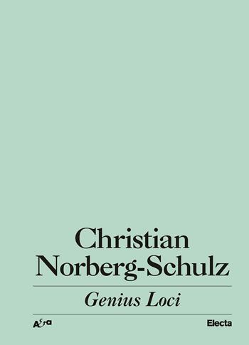 Genius loci. Paesaggio ambiente architettura - Christian Norberg Schulz - Libro Electa 2023, Architetti e architetture | Libraccio.it