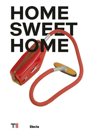 Home sweet home. Ediz. italiana e inglese  - Libro Electa 2023 | Libraccio.it
