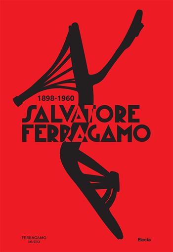 Salvatore Ferragamo 1898-1960. Ediz. inglese  - Libro Electa 2023, Design & grafica | Libraccio.it