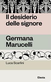 Il desiderio delle signore. Germana Marucelli