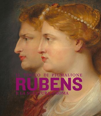 Il tocco di Pigmalione. Rubens e la scultura a Roma. Ediz. illustrata - Francesca Cappelletti - Libro Electa 2023, Cataloghi di mostre. Arte | Libraccio.it