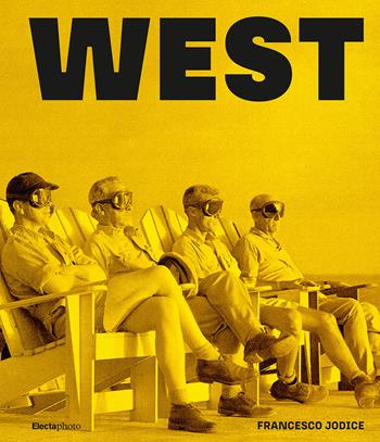 West. Ediz. illustrata - Francesco Jodice - Libro Electa 2023 | Libraccio.it