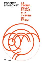 Roberto Sambonet. La teoria della forma-The theory of form. Ediz. a colori
