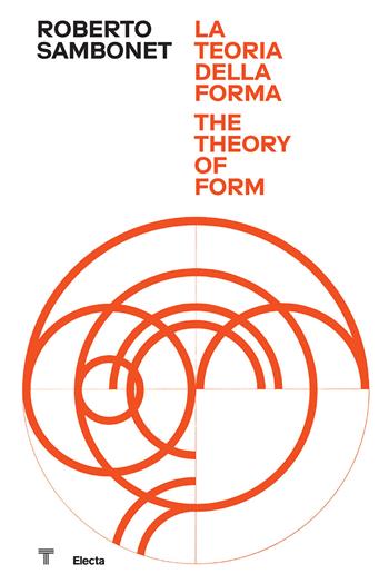 Roberto Sambonet. La teoria della forma-The theory of form. Ediz. a colori  - Libro Electa 2024, Triennale Design Museum | Libraccio.it