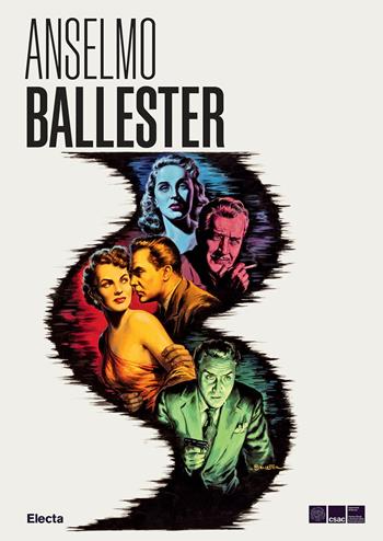 Anselmo Ballester e il cinema dipinto - Stefania Babboni, Elisa Bini - Libro Electa 2024, Csac | Libraccio.it