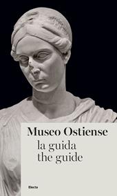 Museo Ostiense. La guida. Ediz. italiana e inglese
