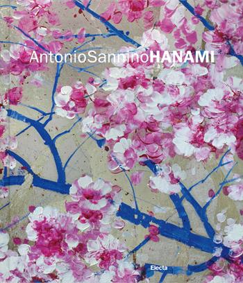 Antonio Sannino. Hanami. Ediz. italiana e inglese - Angelo Crespi - Libro Electa 2024 | Libraccio.it