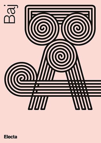 Baj. A-Z - Roberta Cerini Baj - Libro Electa 2024, Enciclopedia | Libraccio.it