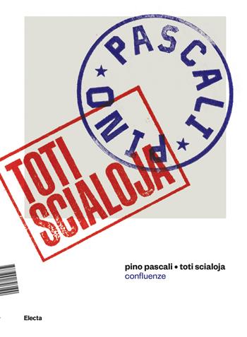 Pino Pascali. Toti Scialoja. Confluenze. Ediz. illustrata - Eloisa Morra - Libro Electa 2024, Cataloghi di mostre | Libraccio.it