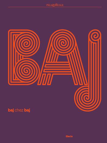 BAJ. Baj chez Baj. Ediz. a colori  - Libro Electa 2024 | Libraccio.it