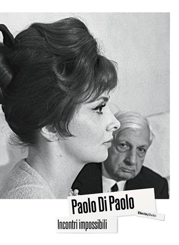 Paolo Di Paolo. Incontri impossibili. Artisti e intellettuali italiani 1954-1968. Ediz. illustrata - Ilaria Schiaffini - Libro Electa 2025, Electa Photo | Libraccio.it