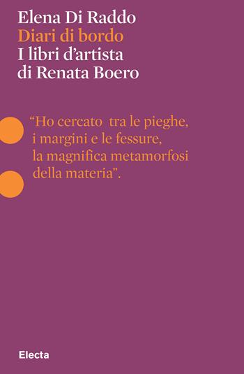 Diari di bordo. I libri d'artista di Renata Boero. Ediz. illustrata - Elena Di Raddo - Libro Electa 2025, Pesci rossi | Libraccio.it