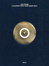 The Prism. A journey into your inner self. Ediz. italiana