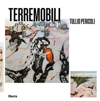 Terremobili. Tullio Pericoli. Ediz. italiana e inglese - Tullio Pericoli - Libro Electa 2025 | Libraccio.it