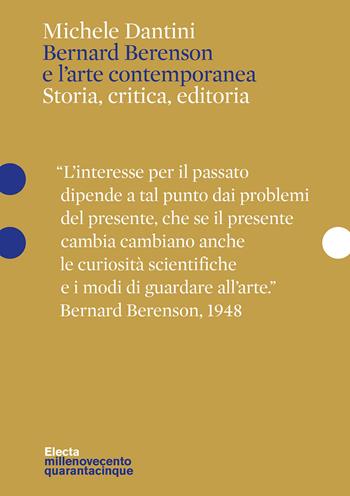 Bernard Berenson e l'arte contemporanea. Storia, critica, editoria - Michele Dantini - Libro Electa 2025, Pesci rossi | Libraccio.it