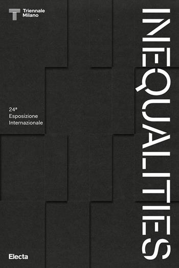 Inequalities. 24ª Esposizione internazionale. Ediz. illustrata  - Libro Electa 2025, Triennale Design Museum | Libraccio.it