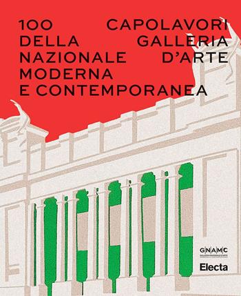100 capolavori della Galleria Nazionale d'Arte Moderna e Contemporanea  - Libro Electa 2025 | Libraccio.it