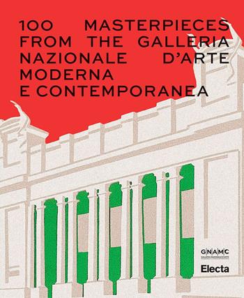 100 Masterpieces from the Galleria Nazionale d'Arte Moderna e Contemporanea. Ediz. illustrata  - Libro Electa 2025 | Libraccio.it