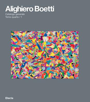 Alighiero Boetti. Catalogo generale. Ediz. italiana e inglese. Vol. 4/1 - Jean-Christophe Ammann - Libro Electa 2026, I moderni e i contemporanei | Libraccio.it