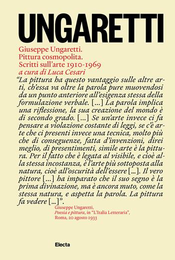 Giuseppe Ungaretti. Pittura cosmopolita. Scritti sull'arte 1910-1969  - Libro Electa 2026 | Libraccio.it