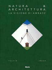 Natura & Architettura. La visione di Ambasz