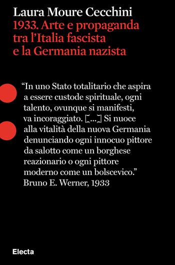 1933. Arte e propaganda tra l'Italia fascista e la Germania nazista - Laura Moure Cecchini - Libro Electa 2026, Pesci rossi | Libraccio.it