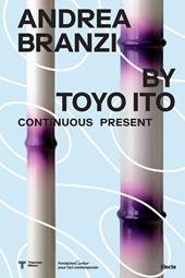 Andrea Branzi by Toyo Ito. Continuous Present. Ediz. inglese