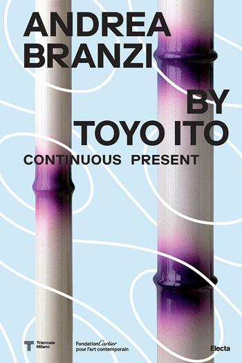 Andrea Branzi by Toyo Ito. Continuous Present. Ediz. inglese - Michela Alessandrini - Libro Electa 2026, Triennale Design Museum | Libraccio.it
