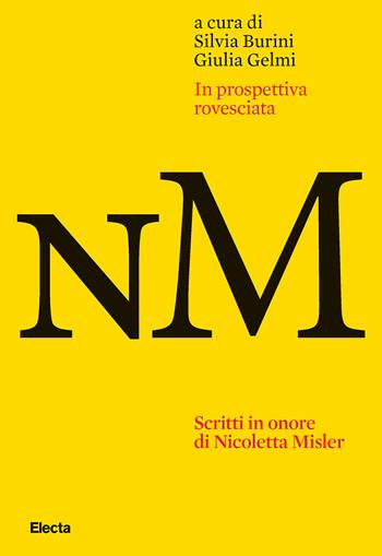 In prospettiva rovesciata. Scritti in onore di Nicoletta Misler. Ediz. italiana, inglese e russa - Giulia Gelmi - Libro Electa 2026 | Libraccio.it