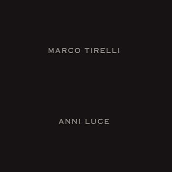 Marco Tirelli. Anni luce. Ediz. italiana e inglese - Marco Tirelli - Libro Electa 2026, Cataloghi di mostre | Libraccio.it