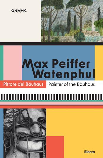 Max Peiffer Watenphul. Pittore del Bauhaus-Painter of the Bauhaus. Ediz. bilingue  - Libro Electa 2026, Cataloghi di mostre | Libraccio.it