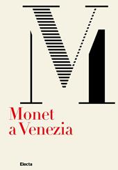 Monet a Venezia. Ediz. italiana e inglese