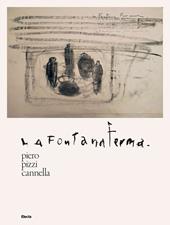 Piero Pizzi Cannella. Fontana Ferma