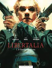 Libertalia. Vol. 1: Il trionfo o la morte