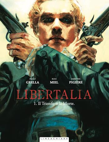 Libertalia. Vol. 1: Il trionfo o la morte - Paolo Grella, Rudi Miel, Fabienne Pigière - Libro Goen 2021 | Libraccio.it