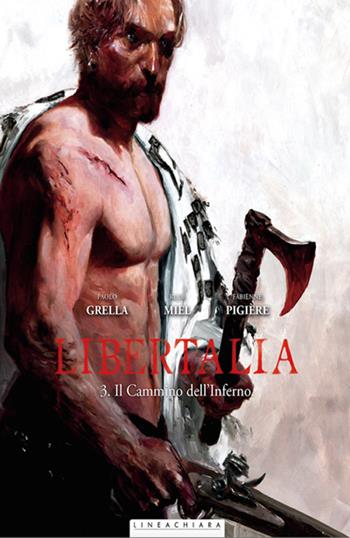 Libertalia. Vol. 3: cammino dell'inferno, Il. - Paolo Grella, Rudi Miel, Fabienne Pigière - Libro Goen 2021 | Libraccio.it