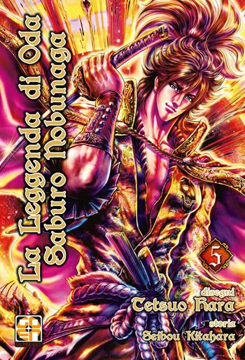 La leggenda di Oda Saburo Nobunaga. Vol. 5 - Tetsuo Hara, Seibou Kitahara - Libro Goen 2021, Samurai collection | Libraccio.it