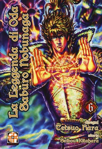 La leggenda di Oda Saburo Nobunaga. Vol. 6 - Tetsuo Hara, Seibou Kitahara - Libro Goen 2021, Samurai collection | Libraccio.it
